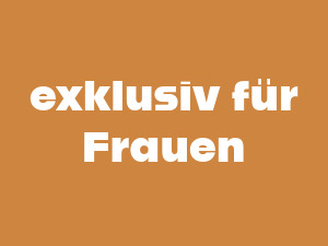 exklusiv für Frauen